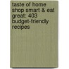 Taste of Home Shop Smart & Eat Great: 403 Budget-Friendly Recipes door Taste of Home