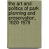 The Art and Politics of Park Planning and Preservation, 1920-1979
