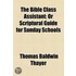 The Bible Class Assistant; Or Scriptural Guide For Sunday Schools