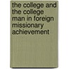 The College and the College Man in Foreign Missionary Achievement door Thomas Nicholson