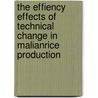 The Effiency Effects of Technical Change in MalianRice Production door Cakir Metin