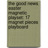 The Good News Easter Magnetic Playset: 17 Magnet Pieces Playboard door Na Na