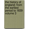 The History of England; From the Earliest Period to 1839 Volume 3 by Thomas Keightley