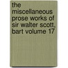 The Miscellaneous Prose Works of Sir Walter Scott, Bart Volume 17 door Sir Walter Scott
