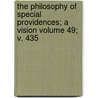 The Philosophy of Special Providences; A Vision Volume 49; V. 435 door Andrew Jackson Davis