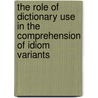 The Role of Dictionary Use in the Comprehension of Idiom Variants door Renata Szczepaniak