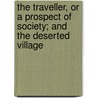 The Traveller, or a Prospect of Society; And the Deserted Village door Oliver Goldsmith