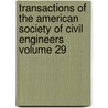 Transactions of the American Society of Civil Engineers Volume 29 door The American Society of Civil Engineers