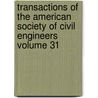 Transactions of the American Society of Civil Engineers Volume 31 door The American Society of Civil Engineers