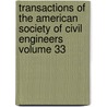 Transactions of the American Society of Civil Engineers Volume 33 door The American Society of Civil Engineers