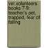 Vet Volunteers Books 7-9: Teacher's Pet, Trapped, Fear Of Falling