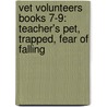 Vet Volunteers Books 7-9: Teacher's Pet, Trapped, Fear Of Falling door Laurie Halse Anderson