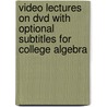 Video Lectures On Dvd With Optional Subtitles For College Algebra by Marvin L. Bittinger