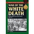 War Of The White Death: Finland Against The Soviet Union, 1939-40