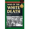 War Of The White Death: Finland Against The Soviet Union, 1939-40 door Bair Irincheev