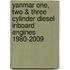 Yanmar One, Two & Three Cylinder Diesel Inboard Engines 1980-2009