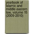 Yearbook of Islamic and Middle Eastern Law, Volume 15 (2009-2010)