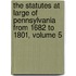 the Statutes at Large of Pennsylvania from 1682 to 1801, Volume 5