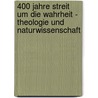 400 Jahre Streit Um Die Wahrheit - Theologie Und Naturwissenschaft door Hans Schwarz
