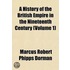 A History of the British Empire in the Nineteenth Century Volume 1
