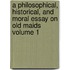 A Philosophical, Historical, and Moral Essay on Old Maids Volume 1
