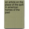 An Article On The Place Of The Quilt In American Homes Of The Past door Marie Webster