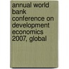 Annual World Bank Conference On Development Economics 2007, Global door Franc'ois Bourguignon