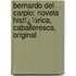 Bernardo Del Carpio: Novela Histï¿½Rica, Caballeresca, Original