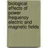 Biological Effects of Power Frequency Electric and Magnetic Fields door United States Government