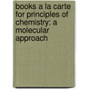 Books A La Carte For Principles Of Chemistry: A Molecular Approach door Nivaldo J. Tro