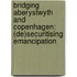 Bridging Aberystwyth and Copenhagen: (de)securitising emancipation