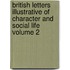 British Letters Illustrative of Character and Social Life Volume 2