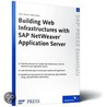 Building Web Intrastructures With Sap Netweaver Application Server by V. Zirkel