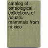 Catalog of Osteological Collections of Aquatic Mammals from M Xico door United States Government