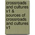 Crossroads And Cultures V1 & Sources Of Crossroads And Cultures V1