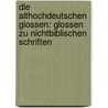 Die Althochdeutschen Glossen: Glossen Zu Nichtbiblischen Schriften door Georg Eduard Sievers