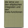 Die Lehre Von Den Elliptischen Integralen Und Den Theta-Functionen by Karl Heinrich Schellbach