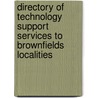 Directory of Technology Support Services to Brownfields Localities door United States Environmental