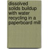 Dissolved Solids Buildup with Water Recycling in a Paperboard Mill by Mittal Ashutosh