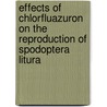 Effects Of Chlorfluazuron On The Reproduction Of Spodoptera Litura by Farzana Perveen