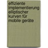 Effiziente Implementierung elliptischer Kurven für mobile Geräte by Simon Bernard