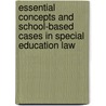 Essential Concepts And School-Based Cases In Special Education Law door Jr. Osborne Allan G.