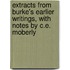 Extracts From Burke's Earlier Writings, With Notes By C.E. Moberly