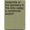 Footprints Of The Pioneers In The Ohio Valley; A Centennial Sketch door William Henry Venable