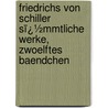 Friedrichs Von Schiller Sï¿½Mmtliche Werke, Zwoelftes Baendchen door Friedrich Schiller