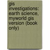 Gis Investigations: Earth Science, Myworld Gis Version (Book Only) by Michelle K. Hall