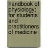 Handbook of Physiology; For Students and Practitioners of Medicine by Jr. Austin Flint