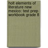 Holt Elements of Literature New Mexico: Test Prep Workbook Grade 8 door Winston