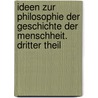 Ideen Zur Philosophie Der Geschichte Der Menschheit. Dritter Theil door Johann Gottfried Von Herder