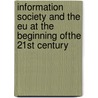 Information Society And The Eu At The Beginning Ofthe 21st Century door Barbara R. Fonyó